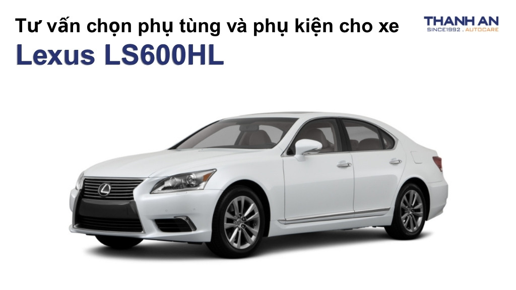 Phụ tùng và phụ kiện xe Lexus LS600HL