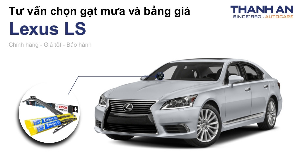 Gạt mưa xe Lexus LS loại nào tốt? Bảng giá mới nhất