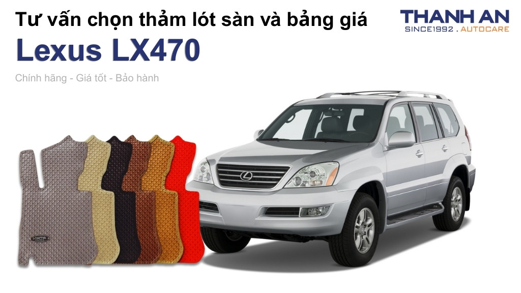 Thảm lót sàn xe Lexus LX470 loại nào tốt? Bảng giá mới nhất