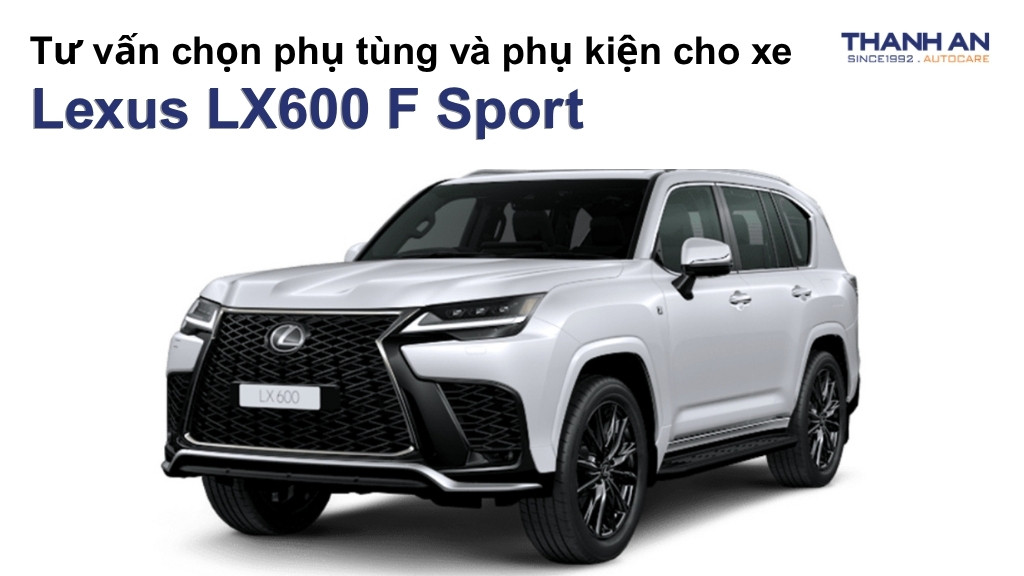 Phụ tùng và phụ kiện xe Lexus LX600 F Sport