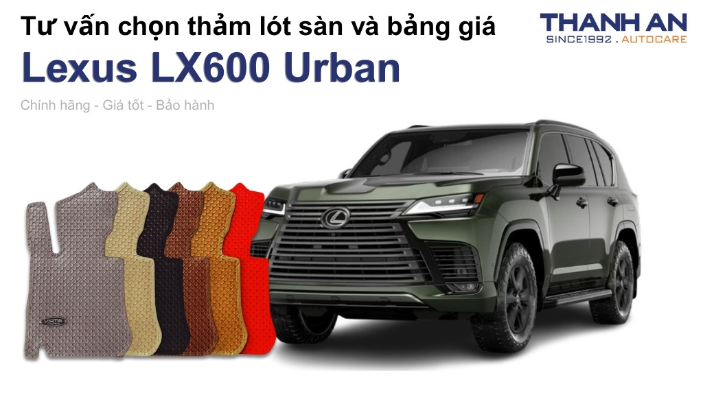 Thảm lót sàn xe Lexus LX600 Urban loại nào tốt? Bảng giá mới nhất