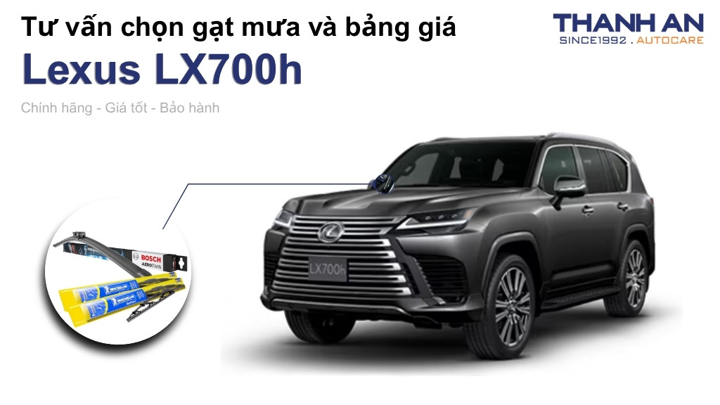 Gạt mưa xe Lexus LX700h loại nào tốt? Bảng giá mới nhất