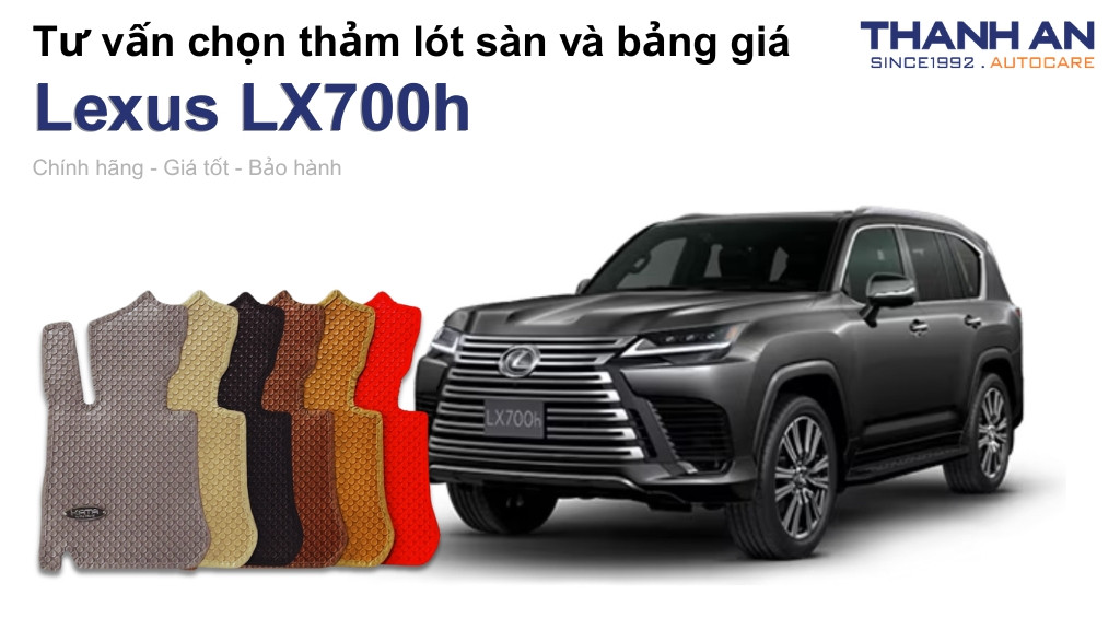 Thảm lót sàn xe Lexus LX700h loại nào tốt? Bảng giá mới nhất
