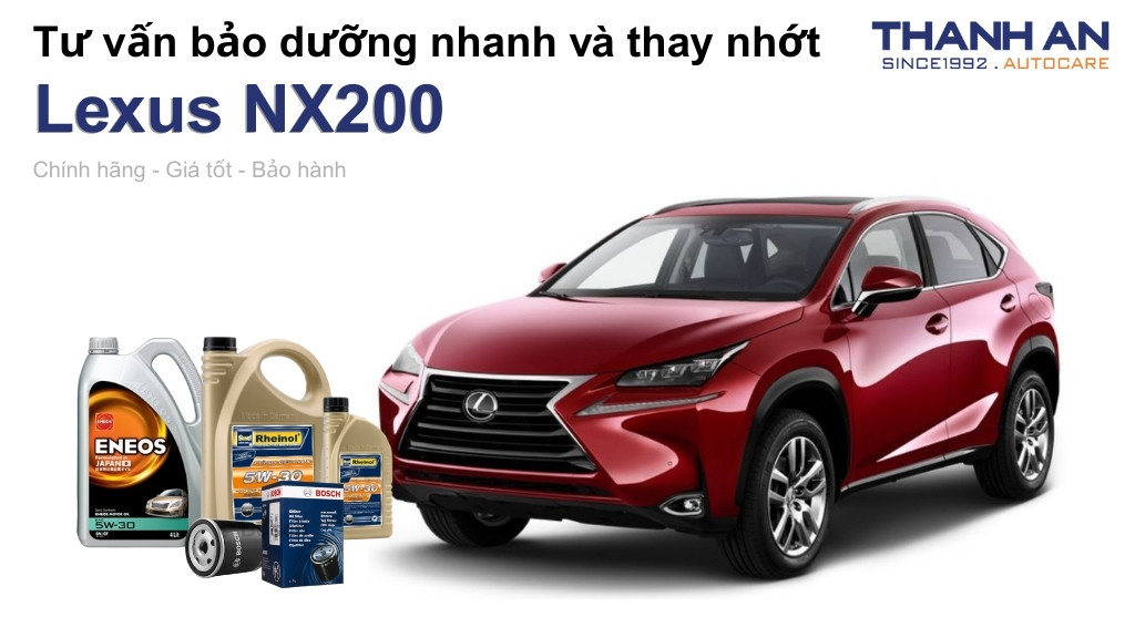 Dầu nhớt xe Lexus NX200 loại nào tốt? Bảng giá mới nhất