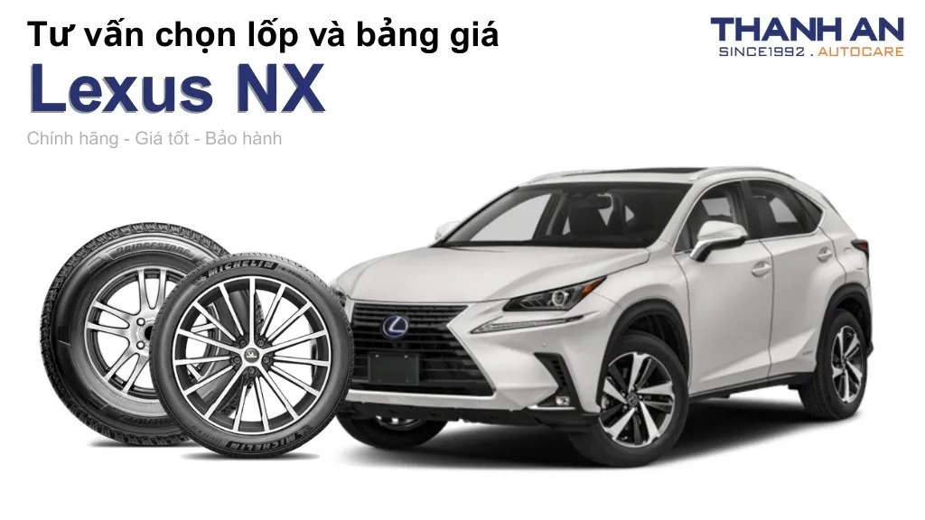 Lốp xe Lexus NX giá bao nhiêu? Sử dụng các kích thước nào?