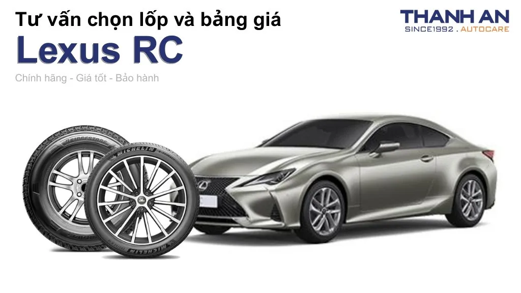 Lốp xe Lexus RC giá bao nhiêu? Sử dụng các kích thước nào?
