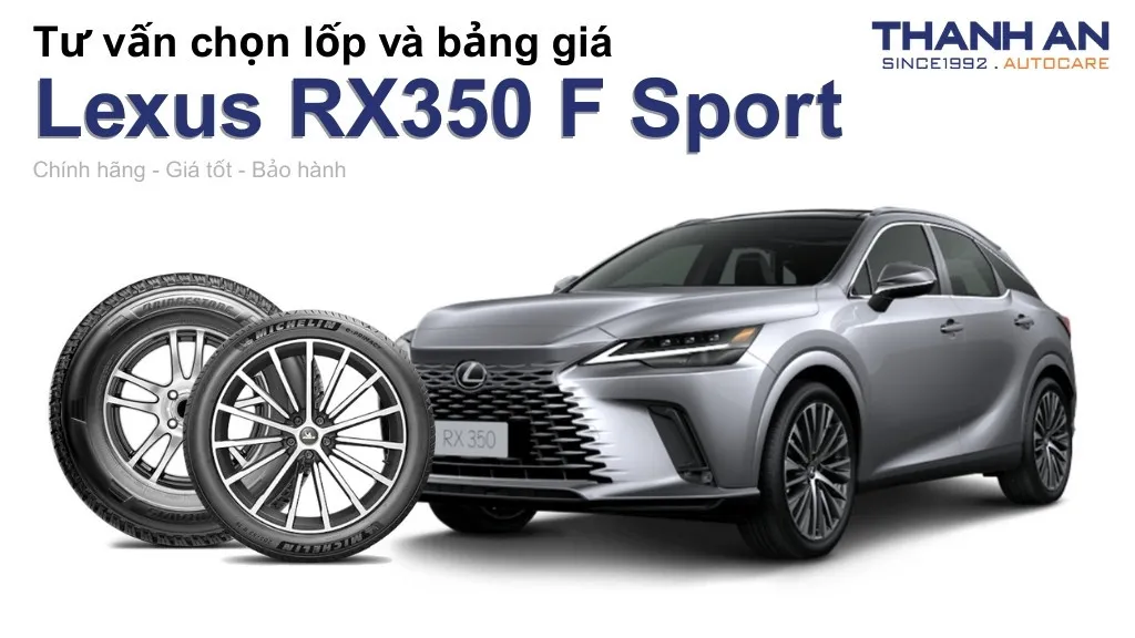 Lốp xe Lexus RX350 F Sport giá bao nhiêu? Sử dụng các kích thước nào?