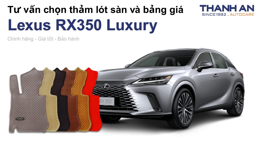 Thảm lót sàn xe Lexus RX350 Luxury loại nào tốt? Bảng giá mới nhất