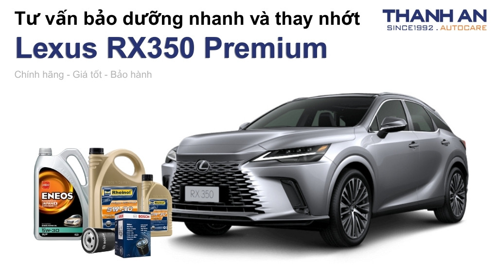 Dầu nhớt xe Lexus RX350 Premium loại nào tốt? Bảng giá mới nhất