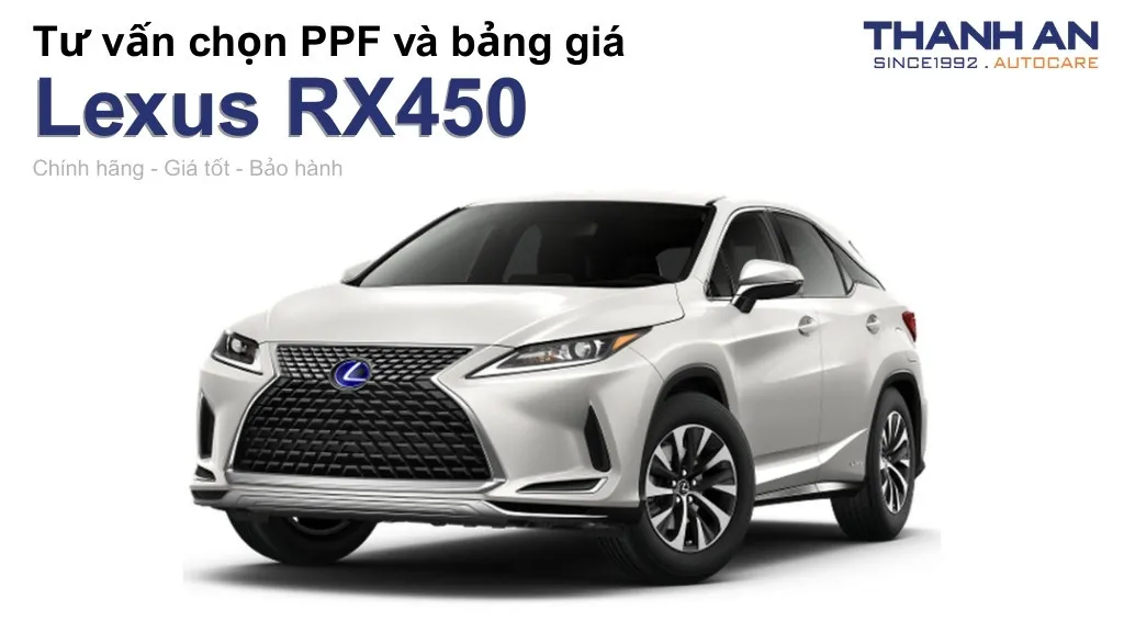 Dán PPF xe Lexus RX450 loại nào tốt? Bảng giá mới nhất