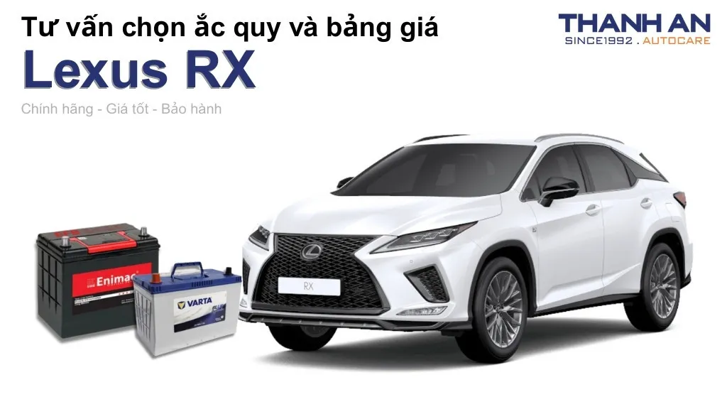 Bình ắc quy xe Lexus RX loại nào tốt? Bảng giá mới nhất