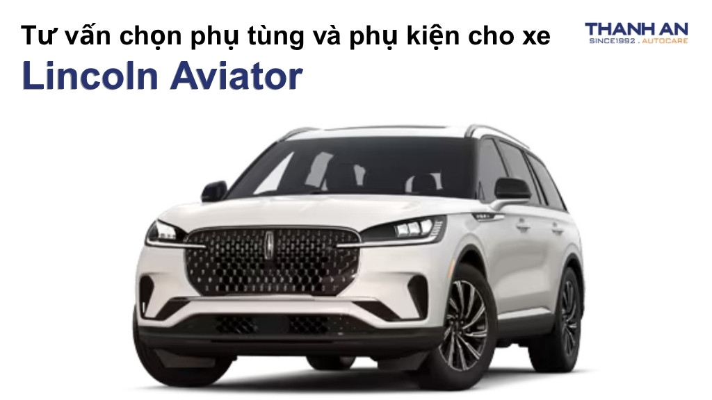 Phụ tùng và phụ kiện xe Lincoln Aviator