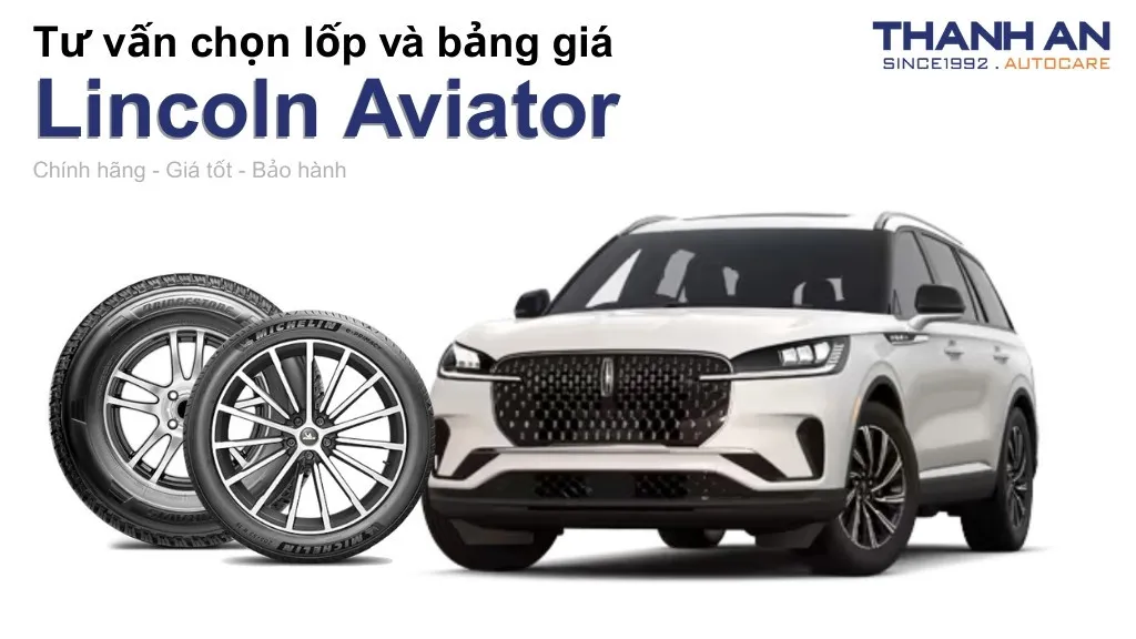 Lốp xe Lincoln Aviator giá bao nhiêu? Sử dụng các kích thước nào?