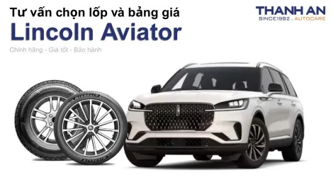 lincoln-aviator-nen-thay-lop-gi-chi-phi-bao-nhieu
