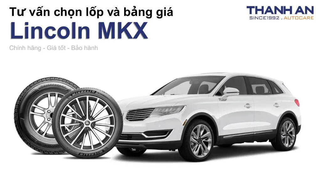 Lốp xe Lincoln MKX giá bao nhiêu? Sử dụng các kích thước nào?