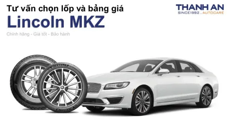 lincoln-mkz-nen-thay-lop-gi-chi-phi-bao-nhieu
