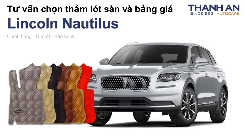 Thảm lót sàn xe Lincoln Nautilus loại nào tốt? Bảng giá mới nhất
