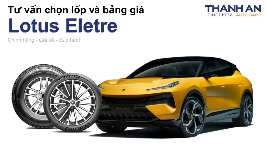 Lốp xe Lotus Eletre giá bao nhiêu? Sử dụng các kích thước nào?
