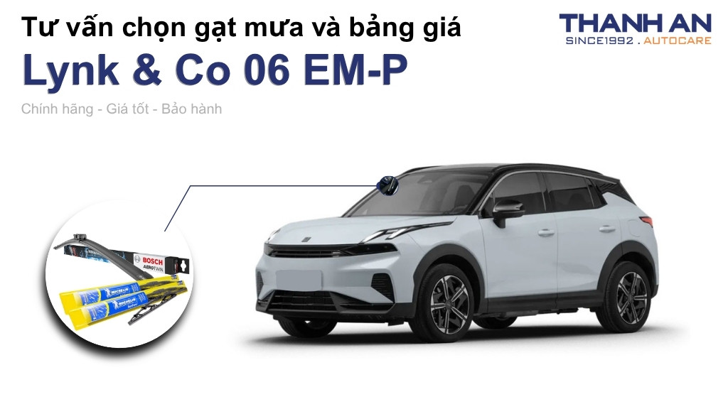Gạt mưa xe Lynk & Co 06 EM-P loại nào tốt? Bảng giá mới nhất