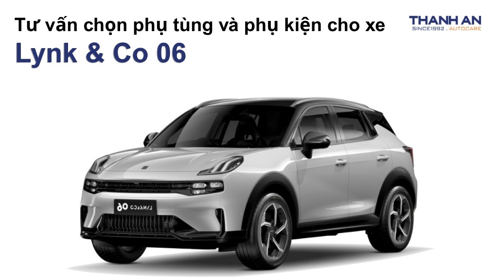Phụ tùng và phụ kiện xe Lynk & Co 06