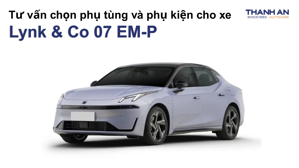 Phụ tùng và phụ kiện xe Lynk & Co 07 EM-P