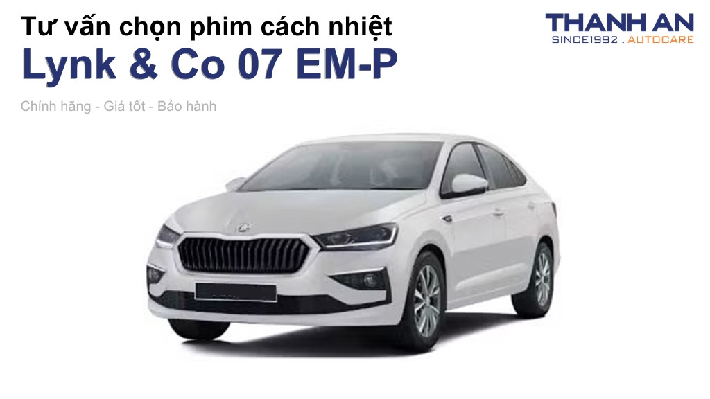 Dán phim cách nhiệt xe Lynk & Co 07 EM-P loại nào tốt? Bảng giá mới nhất