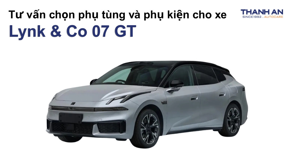 Phụ tùng và phụ kiện xe Lynk & Co 07 GT