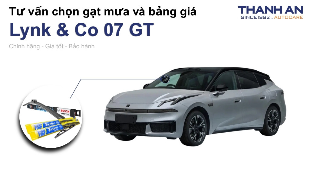 Gạt mưa xe Lynk & Co 07 GT loại nào tốt? Bảng giá mới nhất