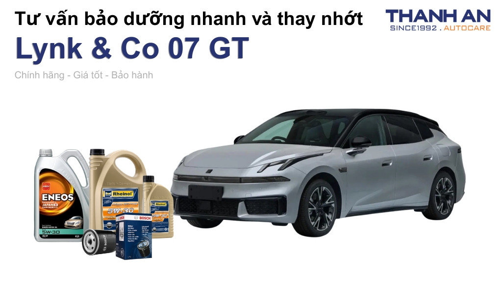 Dầu nhớt xe Lynk & Co 07 GT loại nào tốt? Bảng giá mới nhất