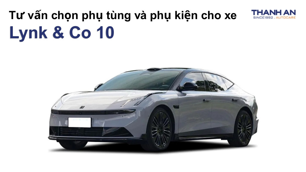 Phụ tùng và phụ kiện xe Lynk & Co 10