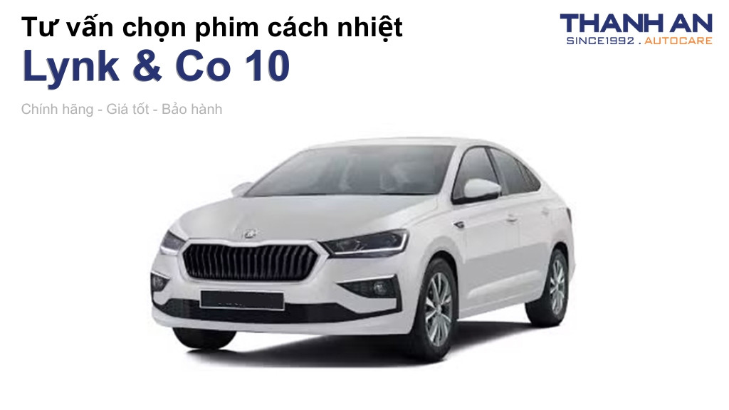 Dán phim cách nhiệt xe Lynk & Co 10 loại nào tốt? Bảng giá mới nhất