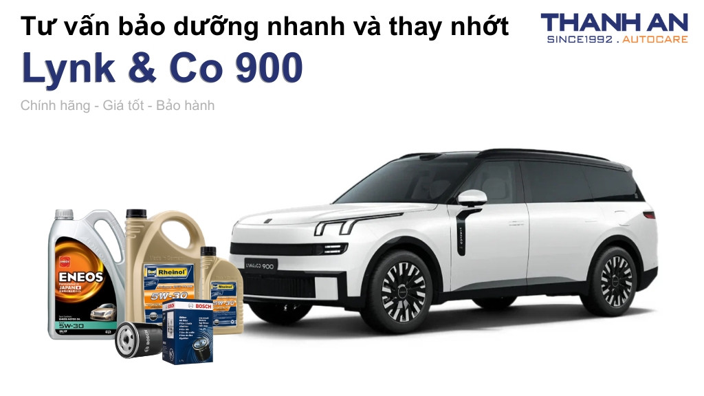 Dầu nhớt xe Lynk & Co 900 loại nào tốt? Bảng giá mới nhất