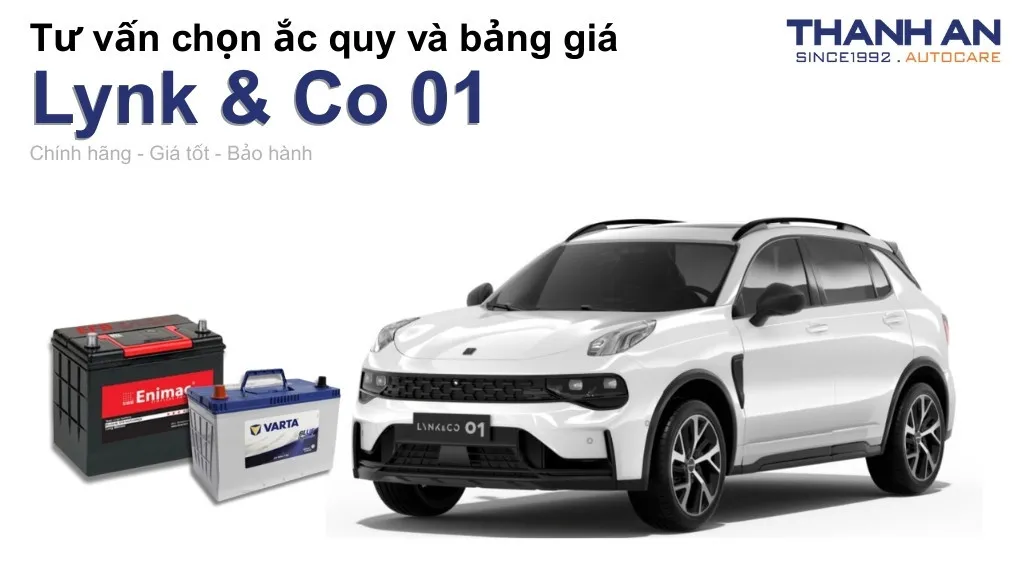 Bình ắc quy xe Lynk & Co 01 loại nào tốt? Bảng giá mới nhất