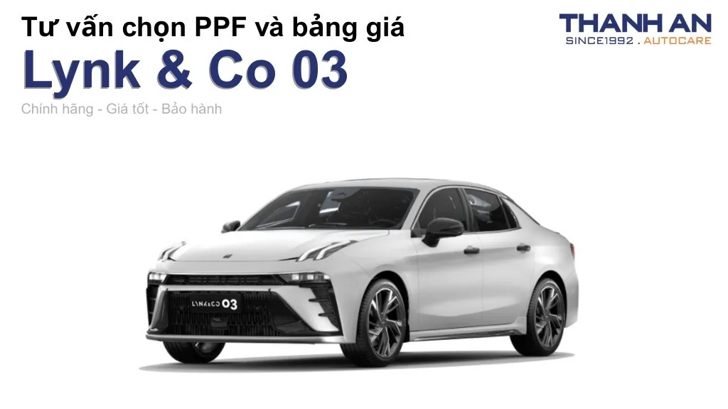 Dán PPF xe Lynk & Co 03 loại nào tốt? Bảng giá mới nhất