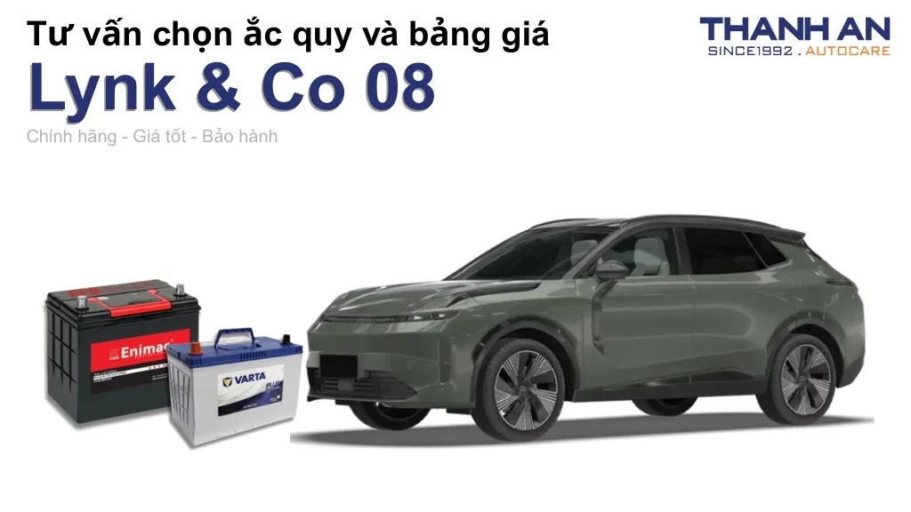 Bình ắc quy xe Lynk & Co 08 loại nào tốt? Bảng giá mới nhất