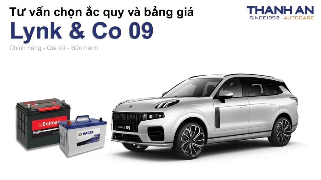 Bình ắc quy xe Lynk & Co 09 loại nào tốt? Bảng giá mới nhất