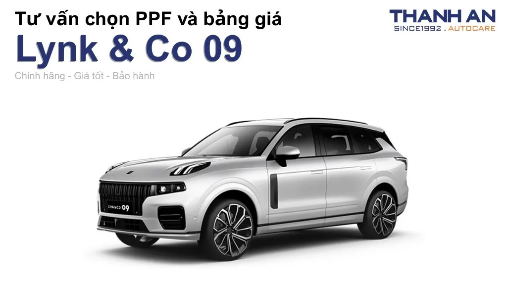 Dán PPF xe Lynk & Co 09 loại nào tốt? Bảng giá mới nhất