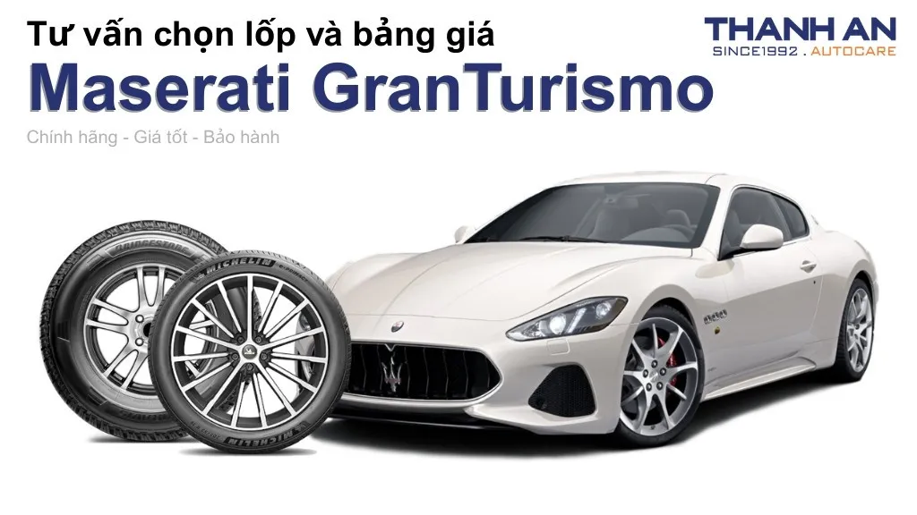 Lốp xe Maserati GranTurismo giá bao nhiêu? Sử dụng các kích thước nào?