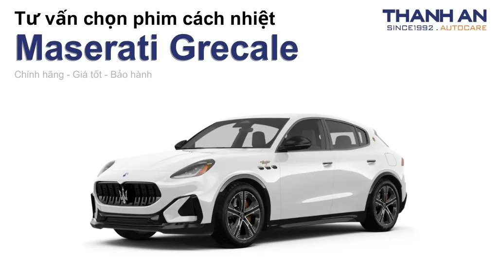 Dán phim cách nhiệt xe Maserati Grecale loại nào tốt? Bảng giá mới nhất
