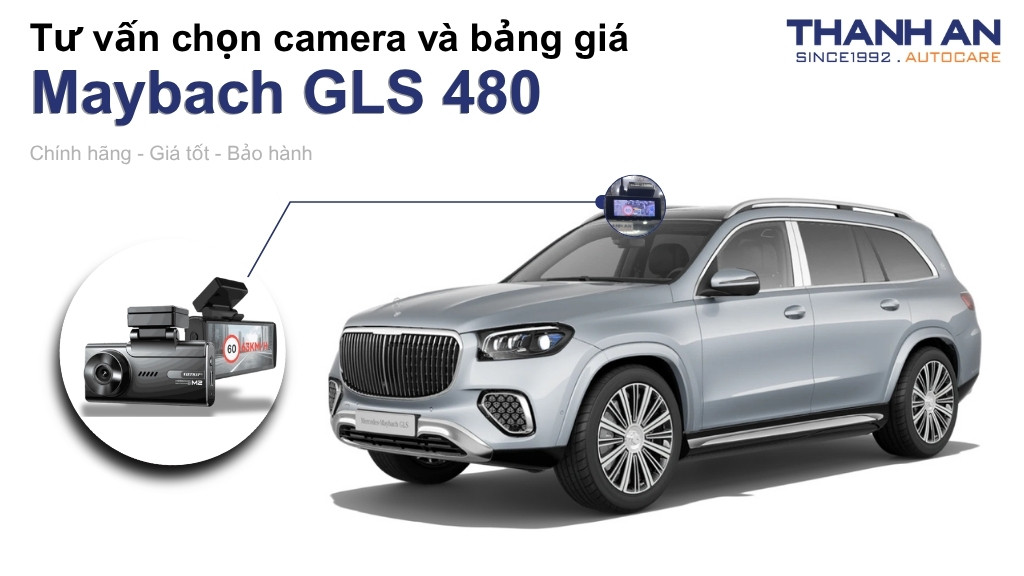 Camera hành trình xe Maybach GLS 480 loại nào tốt? Bảng giá mới nhất