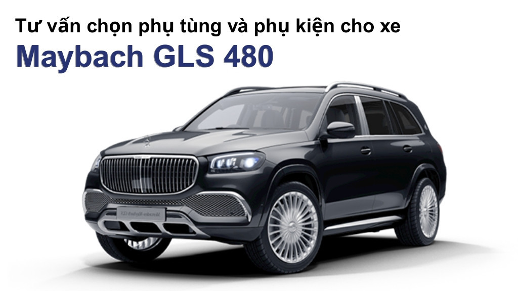 Phụ tùng và phụ kiện xe Maybach GLS 480