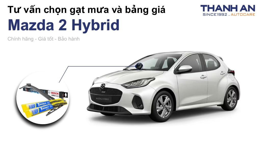 Gạt mưa xe Mazda 2 Hybrid loại nào tốt? Bảng giá mới nhất