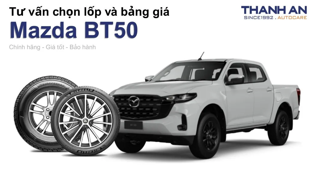 Lốp xe Mazda BT50 giá bao nhiêu? Sử dụng các kích thước nào?