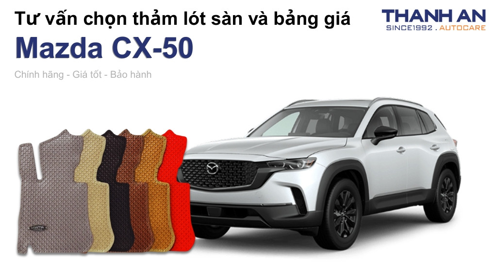Thảm lót sàn xe Mazda CX-50 loại nào tốt? Bảng giá mới nhất