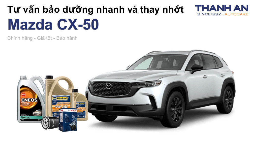 Dầu nhớt xe Mazda CX-50 loại nào tốt? Bảng giá mới nhất