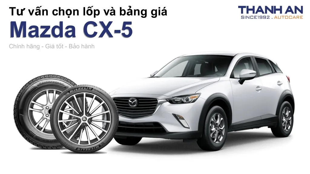 Lốp xe Mazda CX-5 giá bao nhiêu? Sử dụng các kích thước nào?