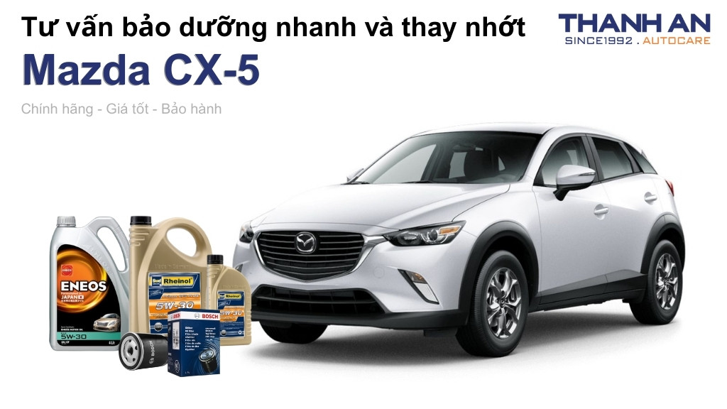 Dầu nhớt xe Mazda CX-5 loại nào tốt? Bảng giá mới nhất