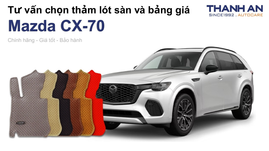Thảm lót sàn xe Mazda CX-70 loại nào tốt? Bảng giá mới nhất