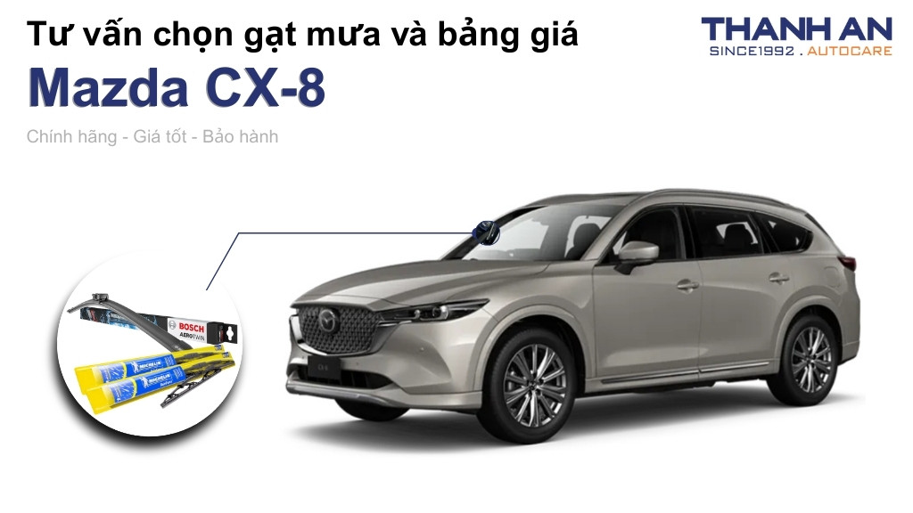 Gạt mưa xe Mazda CX-8 loại nào tốt? Bảng giá mới nhất