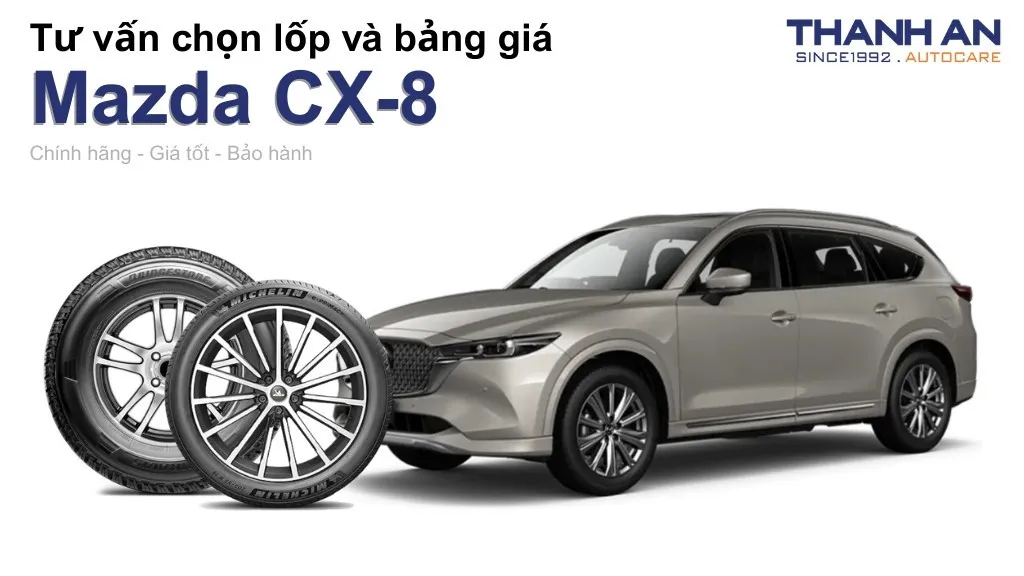 Lốp xe Mazda CX-8 giá bao nhiêu? Sử dụng các kích thước nào?